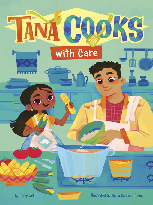 Title details for Tana Cooks with Care by Stacy Wells - Available